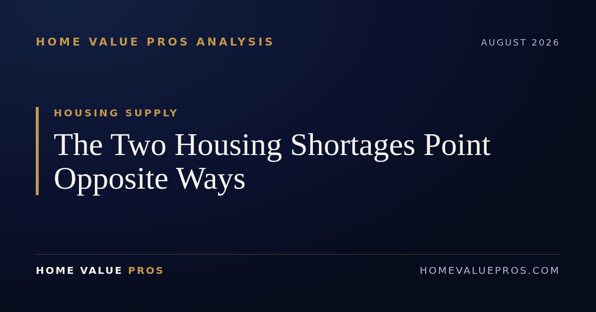 The Two Housing Shortages Point Opposite Ways